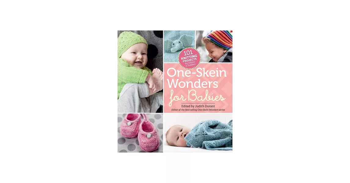 One-Skein Wonders for Babies: 101 Knitting Projects for Infants & Toddlers | 拾書所