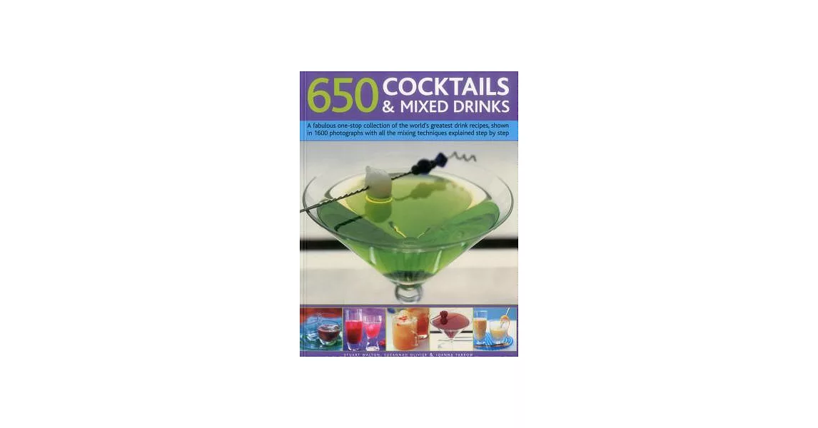 650 Cocktails & Mixed Drinks: A fabulous one-stop collection of the world’s greatest drink recipes, shown in 1600 photographs wi | 拾書所