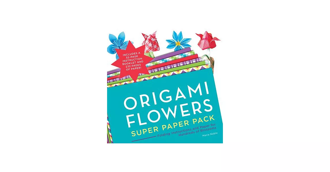 Origami Flowers Super Paper Pack: Folding Instructions and Paper for Hundreds of Blossoms | 拾書所