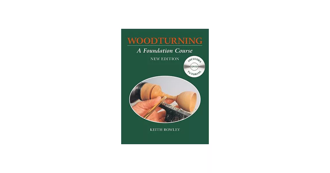 Woodturning: A Foundation Course | 拾書所