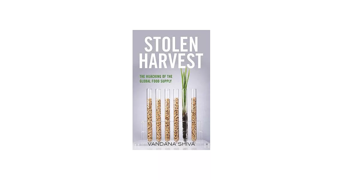 Stolen Harvest: The Hijacking of the Global Food Supply | 拾書所