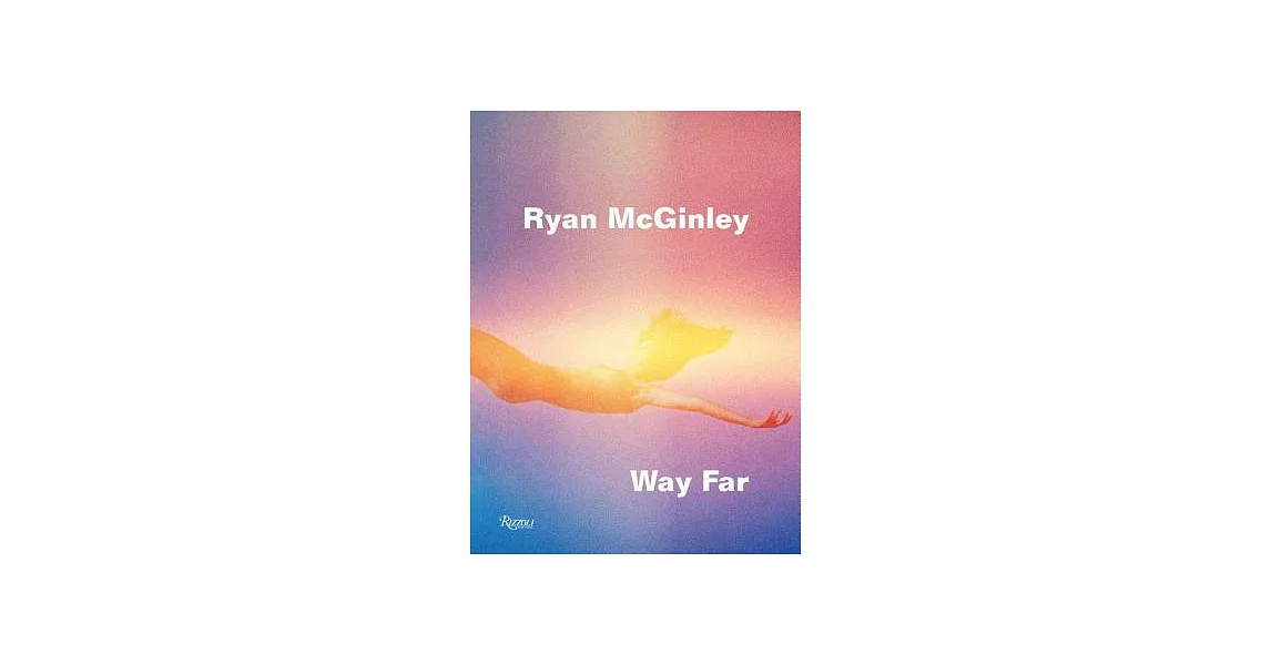 Ryan Mcginley: Way Far | 拾書所