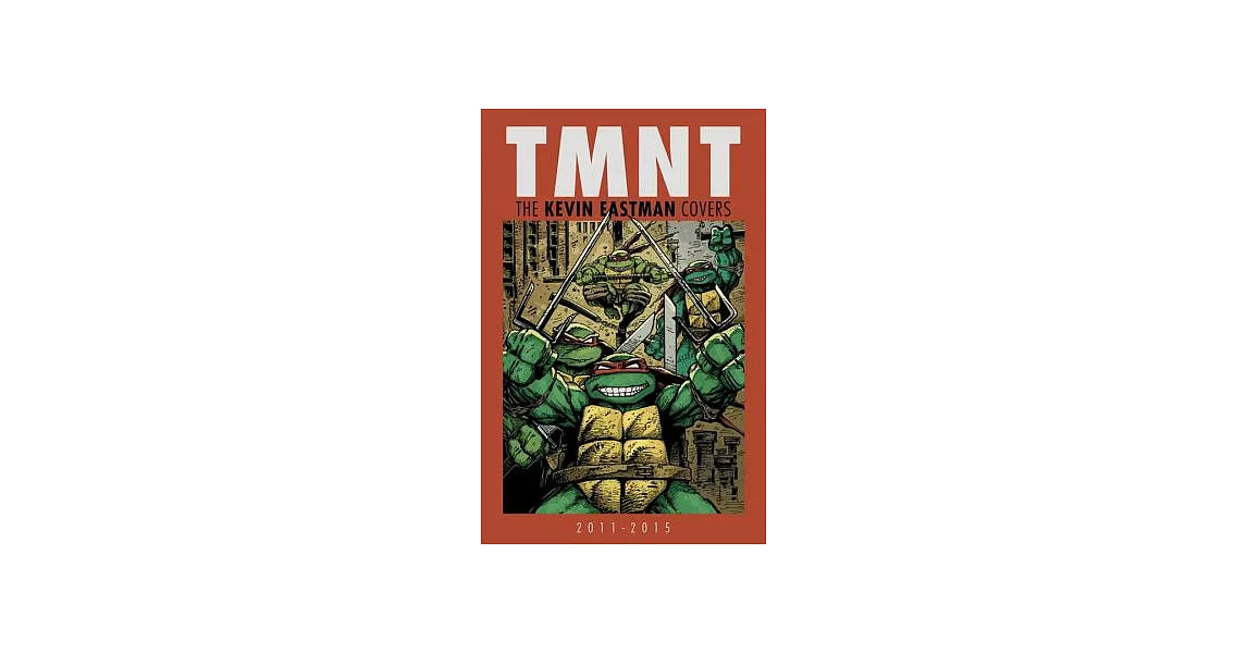 TMNT: The Kevin Eastman Covers 2011-2015 | 拾書所