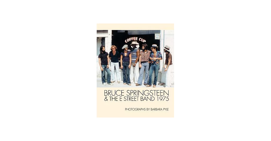 Bruce Springsteen & the E Street Band 1975: Photographs by Barbara Pyle | 拾書所
