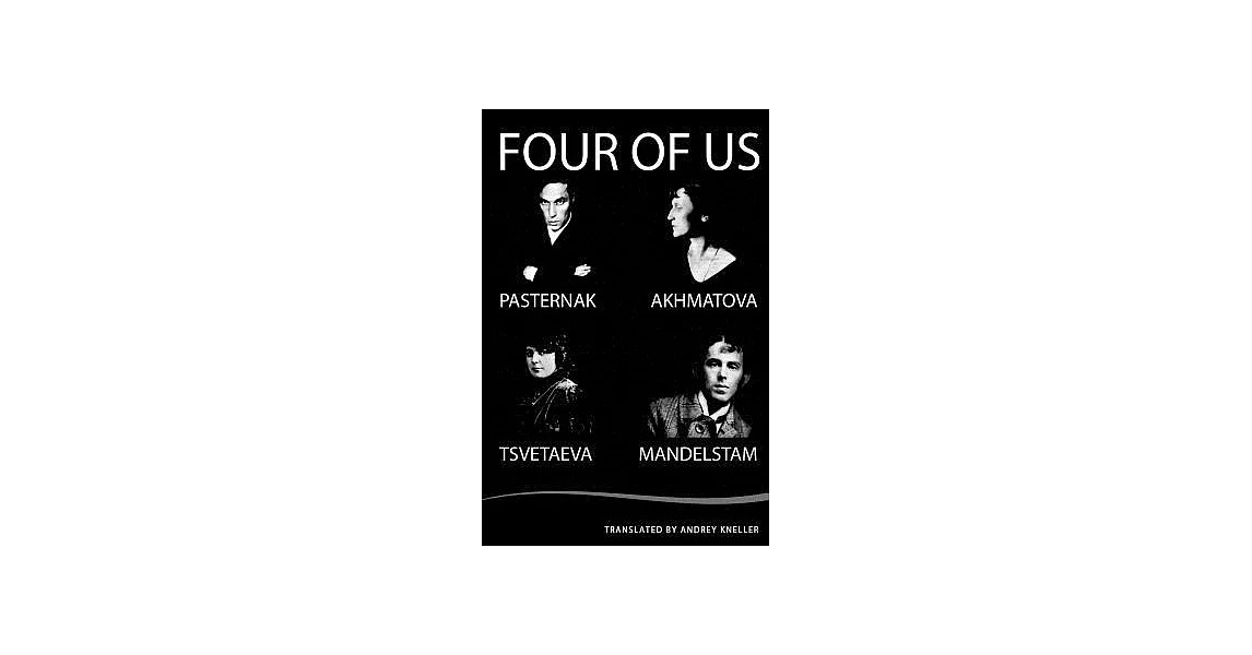 Four of Us: Pasternak, Akhmatova, Mandelstam, Tsvetaeva | 拾書所