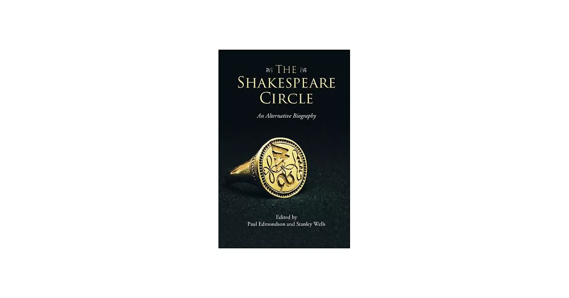 The Shakespeare Circle: An Alternative Biography | 拾書所