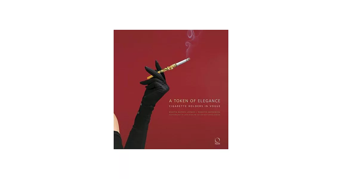 A Token of Elegance: Cigarette Holders in Vogue: The Carolyn Hsu-Balcer Collection | 拾書所