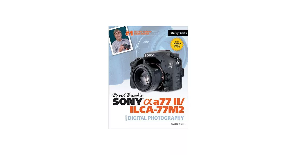 David Busch’s Sony Alpha A77 II/Ilca-77m2 Guide to Digital Photography | 拾書所