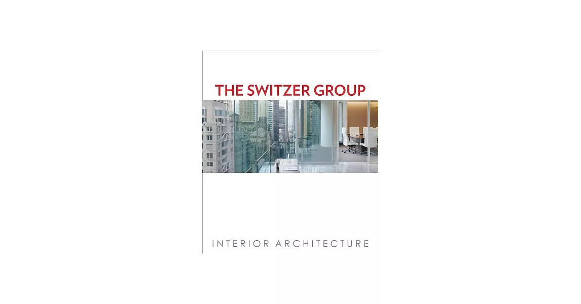 The Switzer Group: Interior Architecture | 拾書所