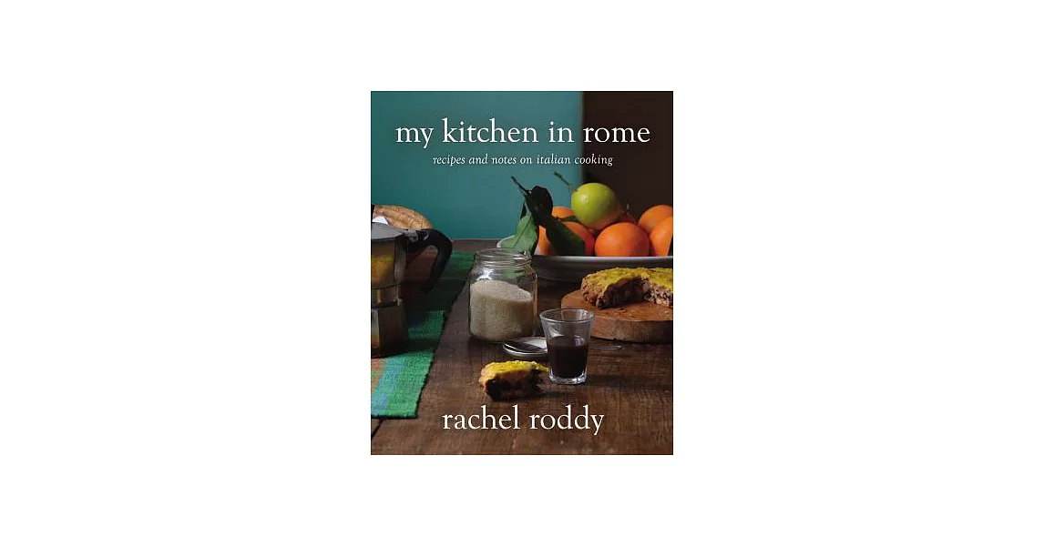 My Kitchen in Rome: Recipes and Notes on Italian Cooking | 拾書所