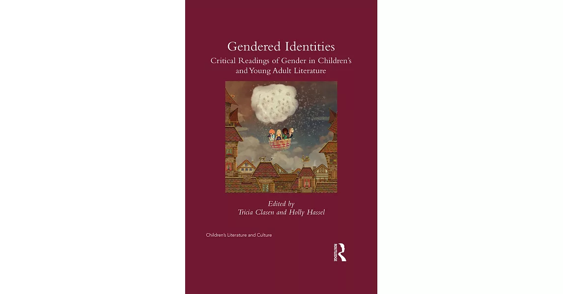 Gender(ed) Identities: Critical Rereadings of Gender in Children’s and Young Adult Literature | 拾書所