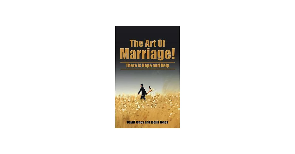 The Art of Marriage!: There Is Hope and Help | 拾書所