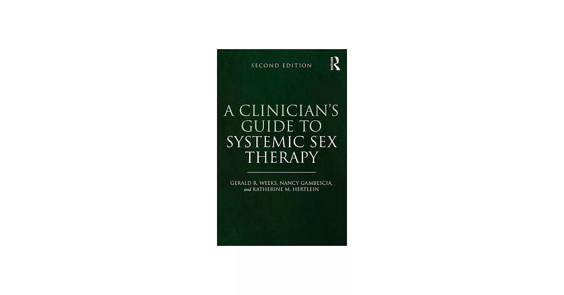 博客來 A Clinicians Guide To Systemic Sex Therapy Gerald R Weeks Nancy