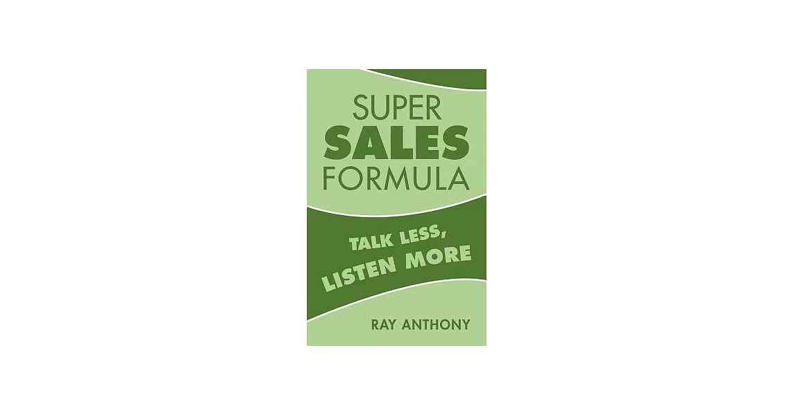 Super Sales Formula: Talk Less, Listen More | 拾書所