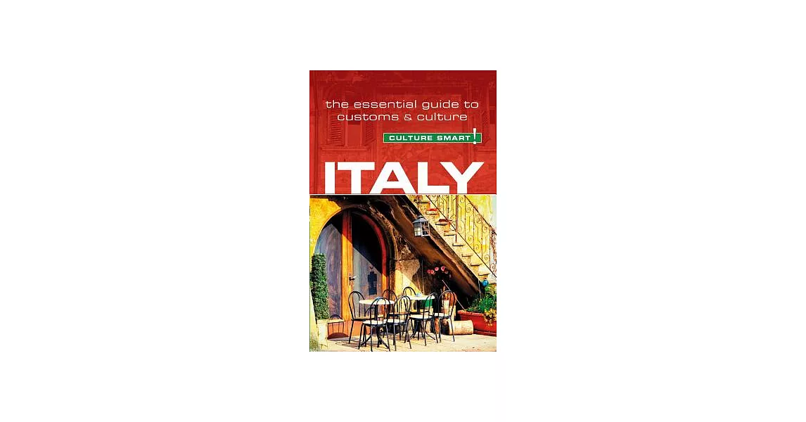 Culture Smart! Italy: The Essential Guide to Customs & Culture | 拾書所