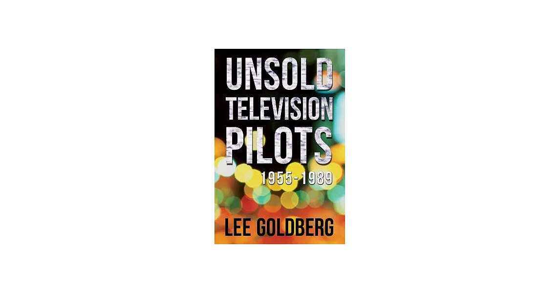 Unsold Television Pilots: 1955-1989 | 拾書所