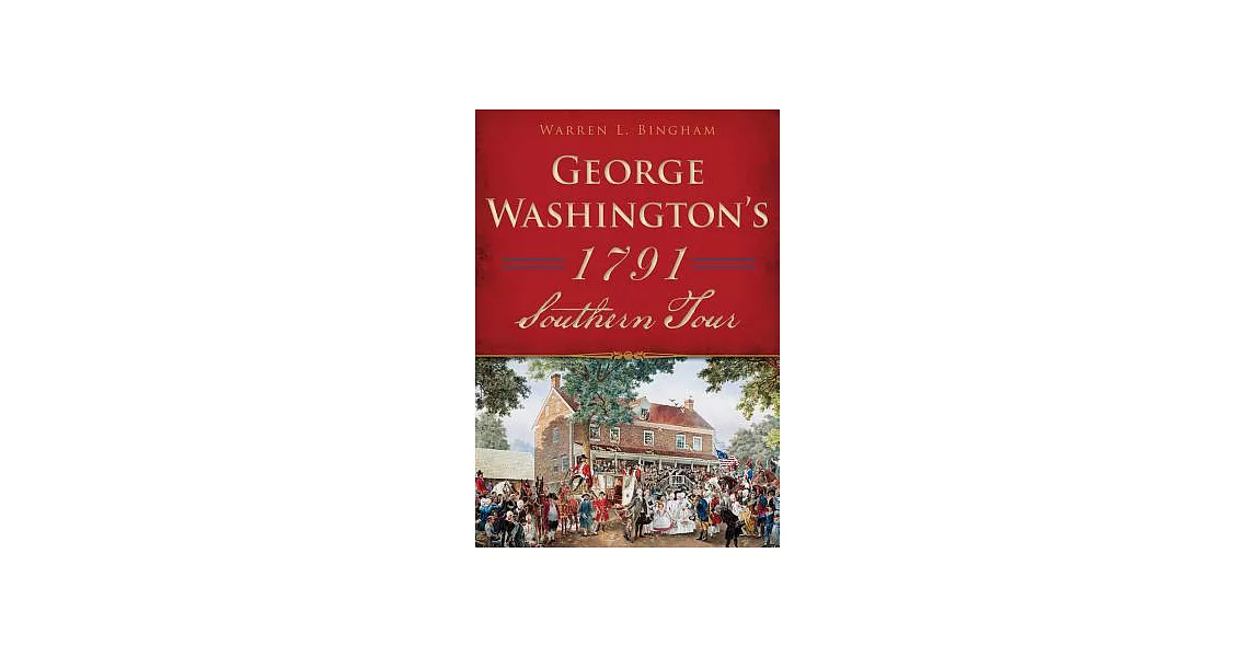 George Washington’s 1791 Southern Tour | 拾書所