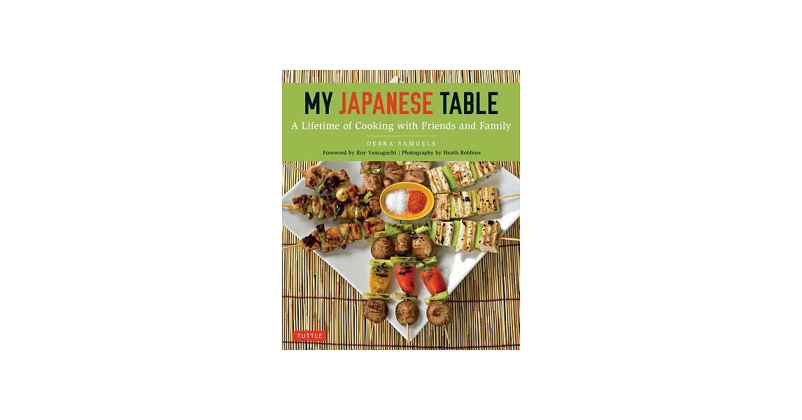 My Japanese Table: A Lifetime of Cooking With Friends and Family | 拾書所