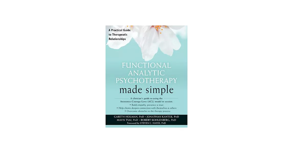 Functional Analytic Psychotherapy Made Simple: A Practical Guide to Therapeutic Relationships | 拾書所