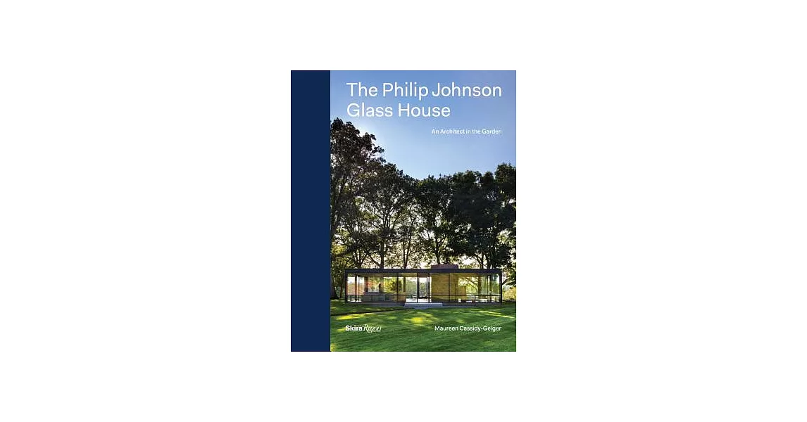 The Philip Johnson Glass House: An Architect in the Garden | 拾書所