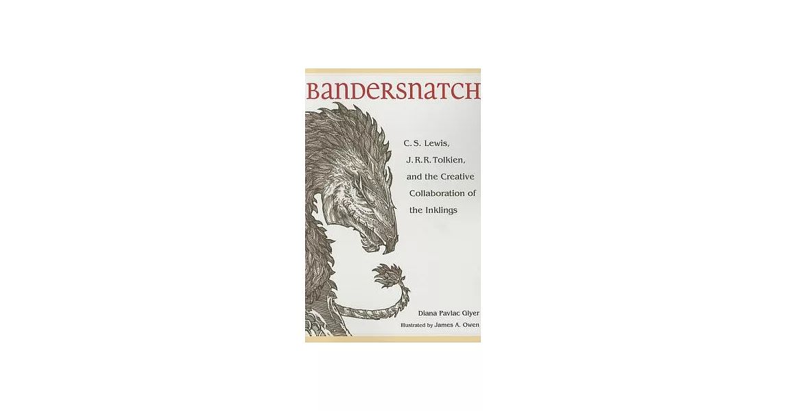 Bandersnatch: C. S. Lewis, J. R. R. Tolkien, and the Creative Collaboration of the Inklings | 拾書所