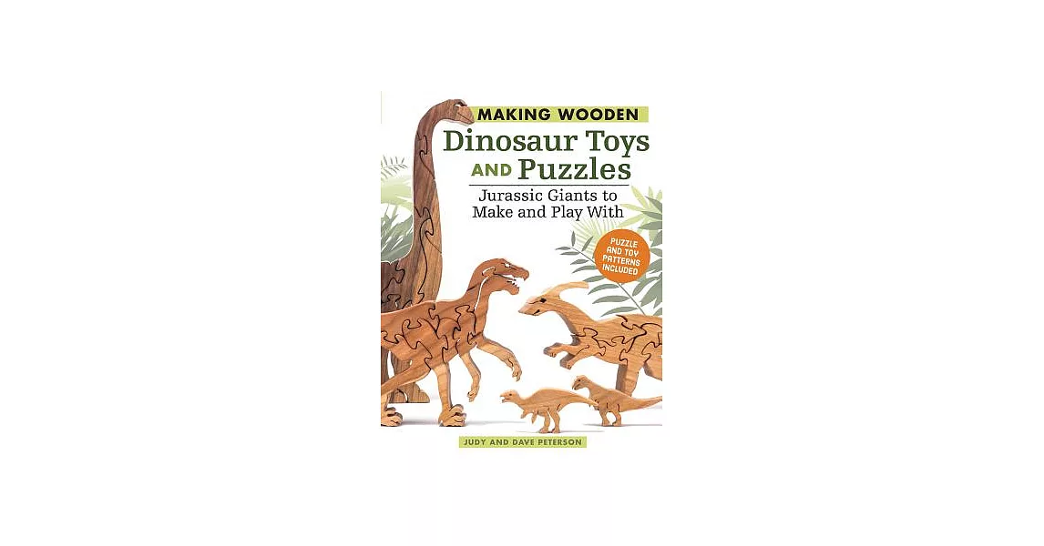 Making Wooden Dinosaur Toys and Puzzles: Jurassic Giants to Make and Play With | 拾書所