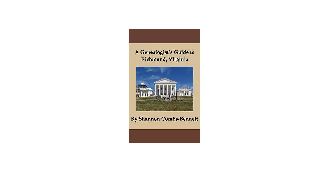 A Genealogist’s Guide to Richmond, Virginia | 拾書所