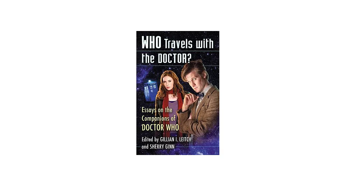 Who Travels With the Doctor?: Essays on the Companions of Doctor Who | 拾書所