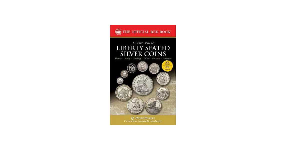 A Guide Book of Liberty Seated Silver Coins: A Complete History and Price Guide: the Official Red Book | 拾書所