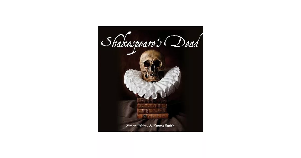 Shakespeare’s Dead: Stages of Death in Shakespeare’s Playworlds | 拾書所