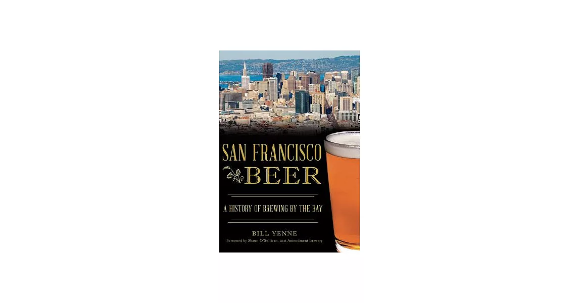 San Francisco Beer: A History of Brewing by the Bay | 拾書所
