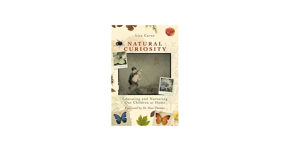 Natural Curiosity: Educating and Nurturing Our Children at Home | 拾書所