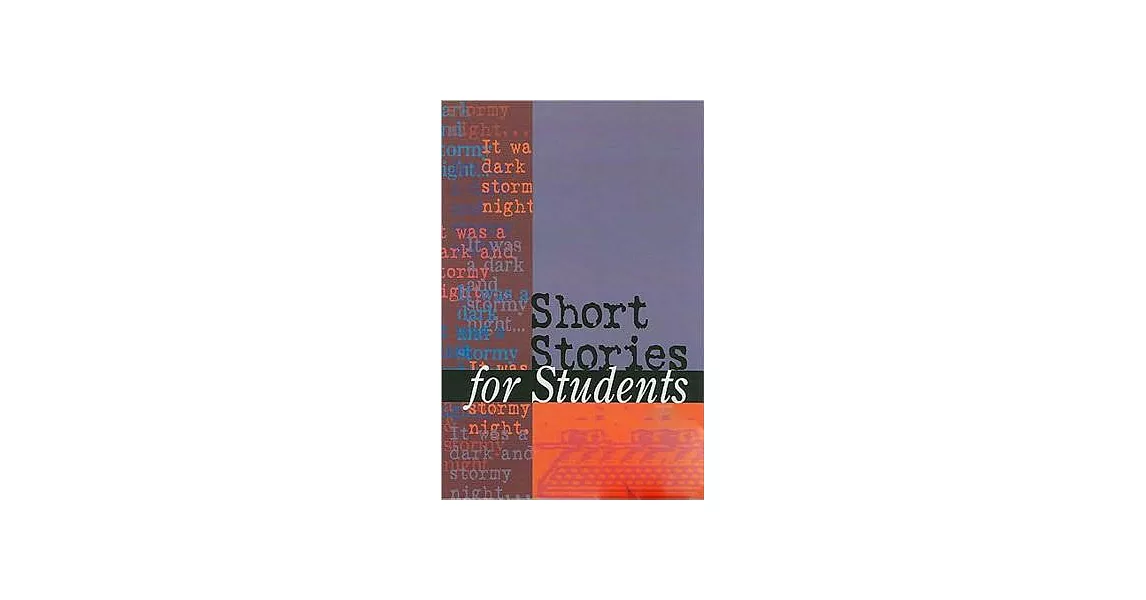 Short Stories for Students: Presenting Analysis, Context, and Criticism on Commonly Studied Short Stories | 拾書所