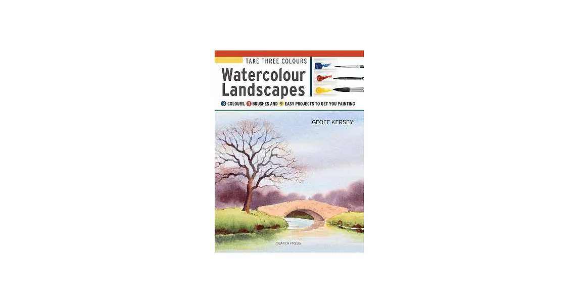 Watercolour Landscapes: Start to Paint With 3 Colours, 3 Brushes and 9 Easy Projects | 拾書所