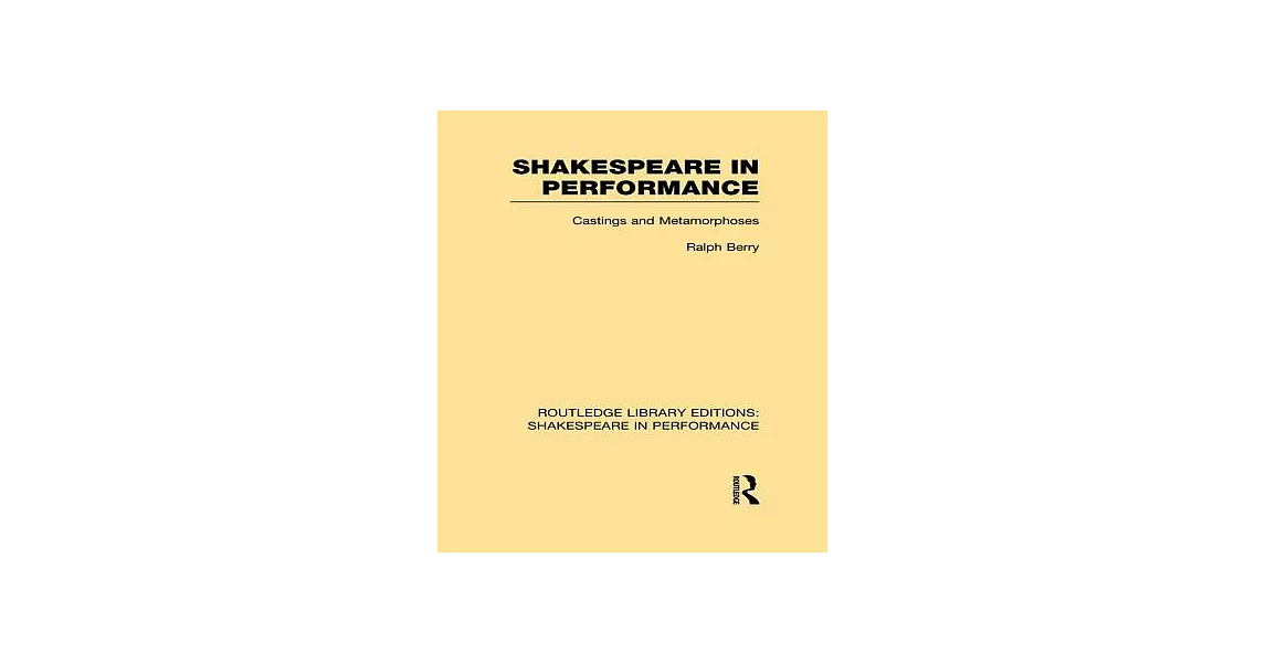 Shakespeare in Performance: Castings and Metamorphoses | 拾書所