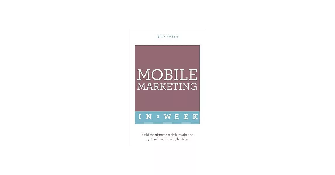 Teach Yourself Mobile Marketing in a Week | 拾書所