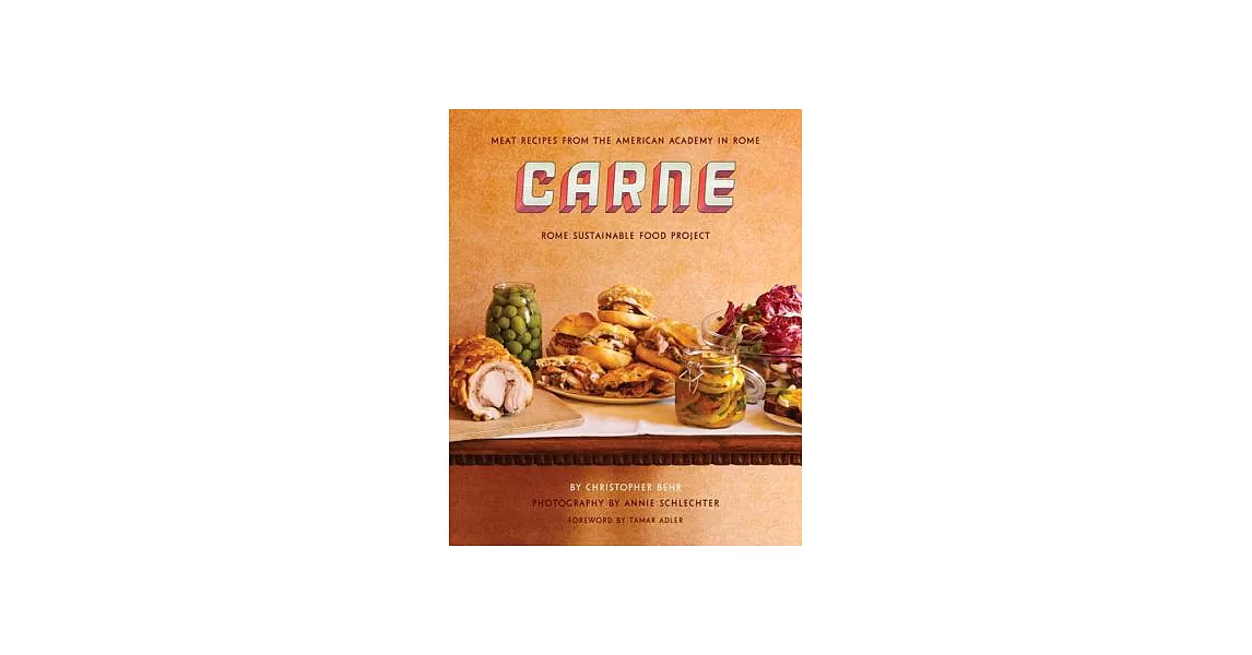 Carne: Meat Recipes from the Kitchen of the American Academy in Rome | 拾書所