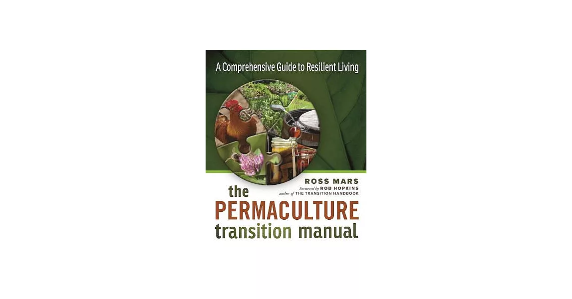 The Permaculture Transition Manual: A Comprehensive Guide to Resilient Living | 拾書所