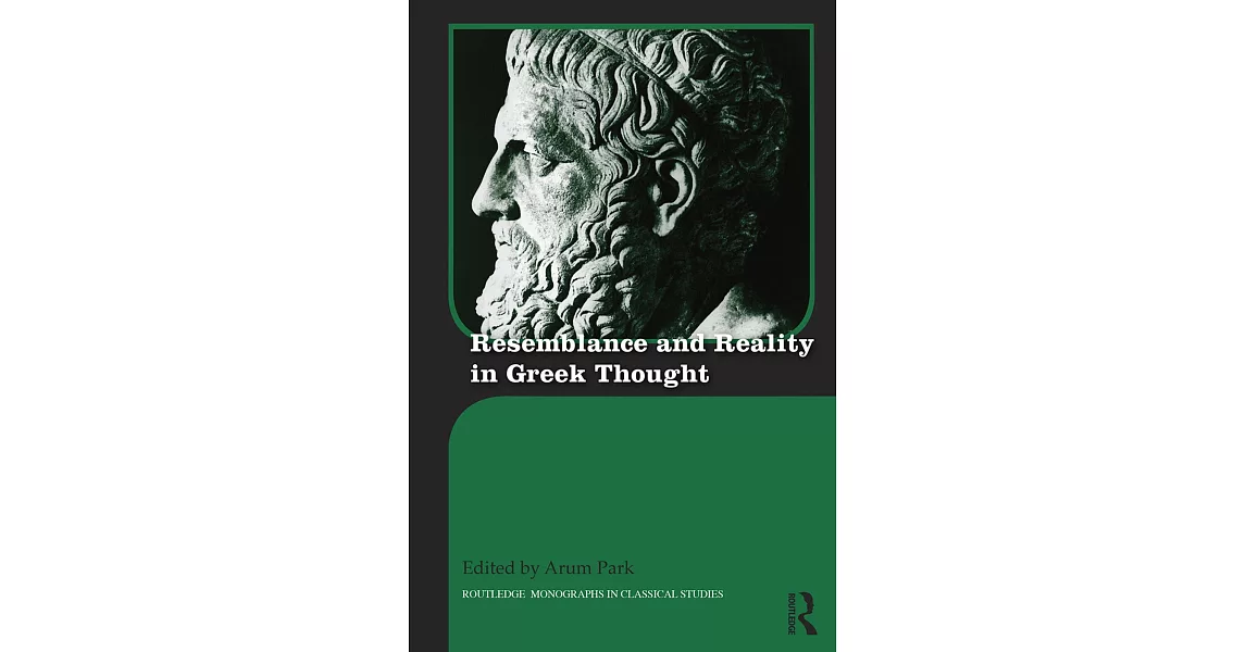 Resemblance and Reality in Greek Thought: Essays in Honor of Peter M. Smith | 拾書所