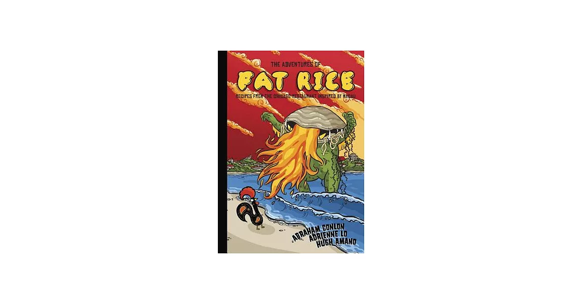 The Adventures of Fat Rice: Recipes from the Chicago Restaurant Inspired by Macau [a Cookbook] | 拾書所