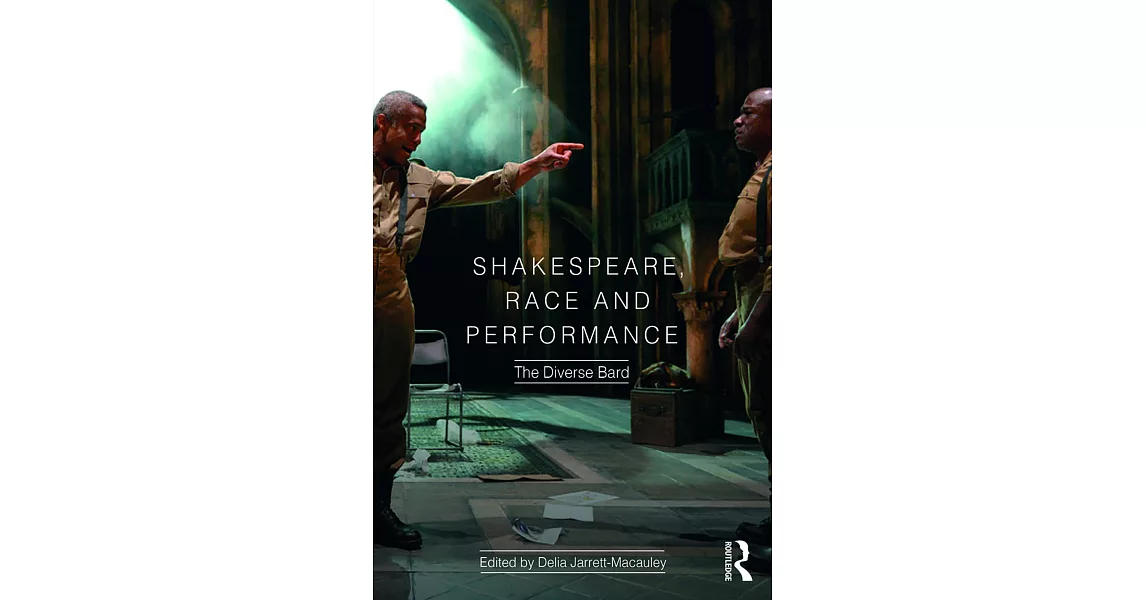 Shakespeare, Race and Performance: The Diverse Bard | 拾書所