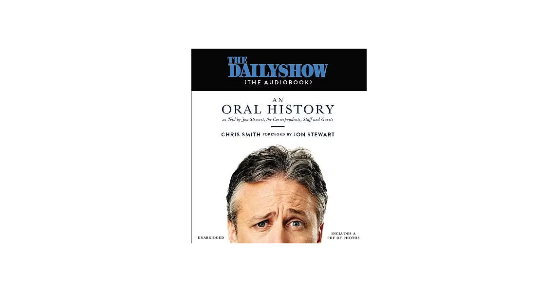 The Daily Show (the Audiobook): An Oral History as Told by Jon Stewart, the Correspondents, Staff and Guests | 拾書所