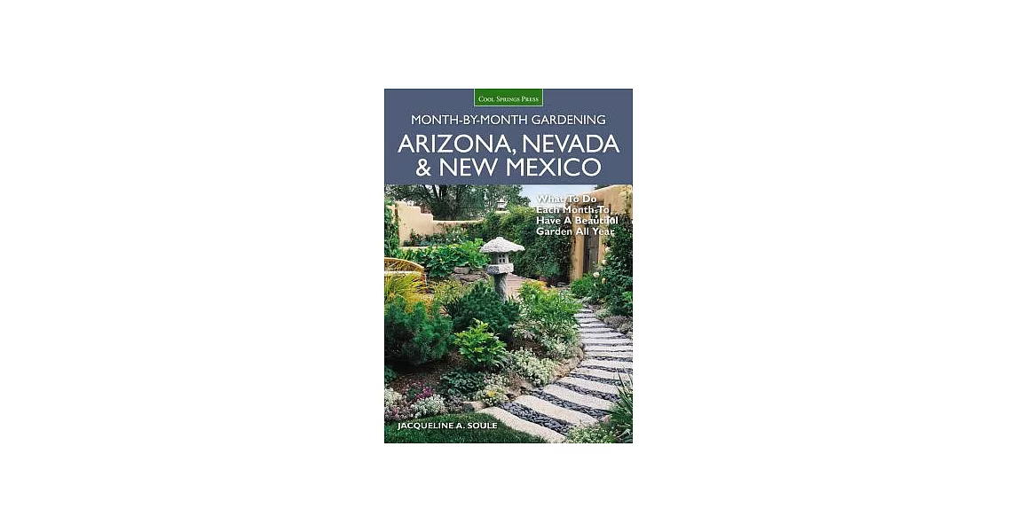 Arizona, Nevada & New Mexico Month-by-Month Gardening: What to Do Each Month to Have a Beautiful Garden All Year | 拾書所