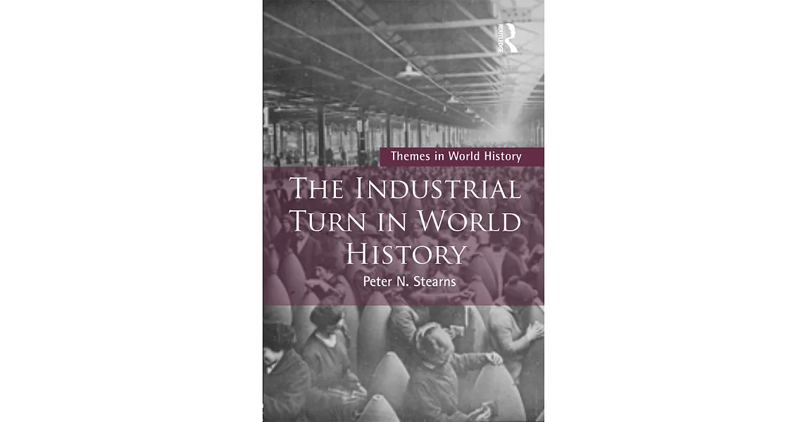 博客來-The Industrial Turn in World History