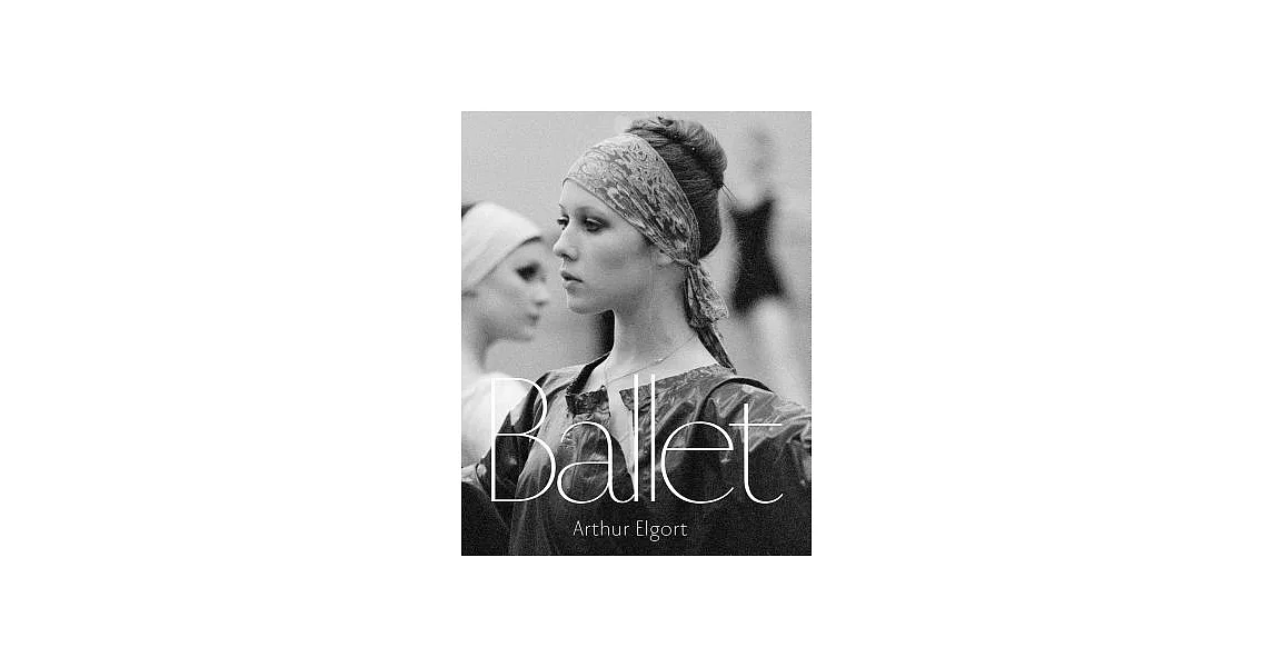 Arthur Elgort: Ballet | 拾書所
