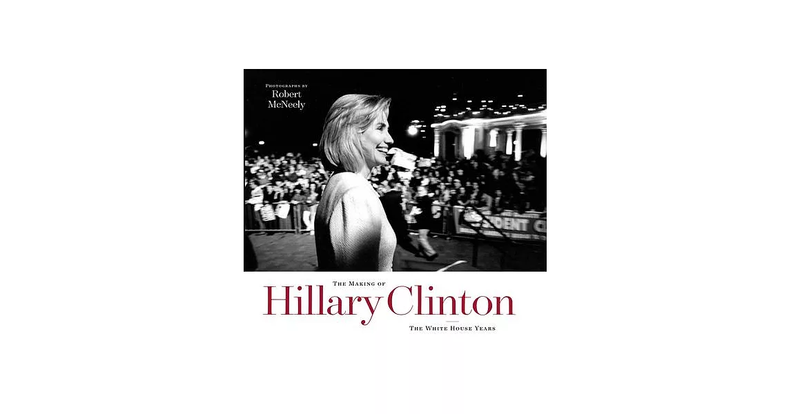 The Making of Hillary Clinton: The White House Years | 拾書所