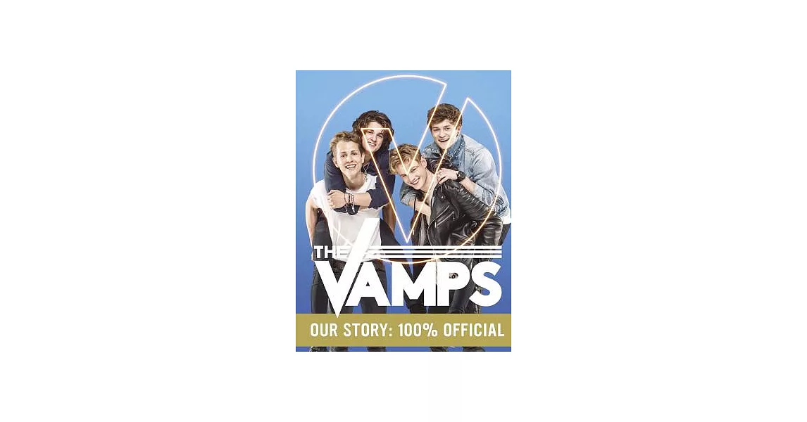 The Vamps: Our Story: 100% Official | 拾書所