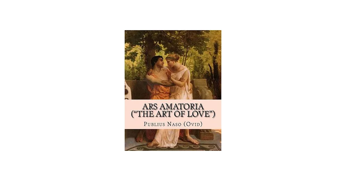 Ars Amatoria  (＂The Art of Love＂) | 拾書所