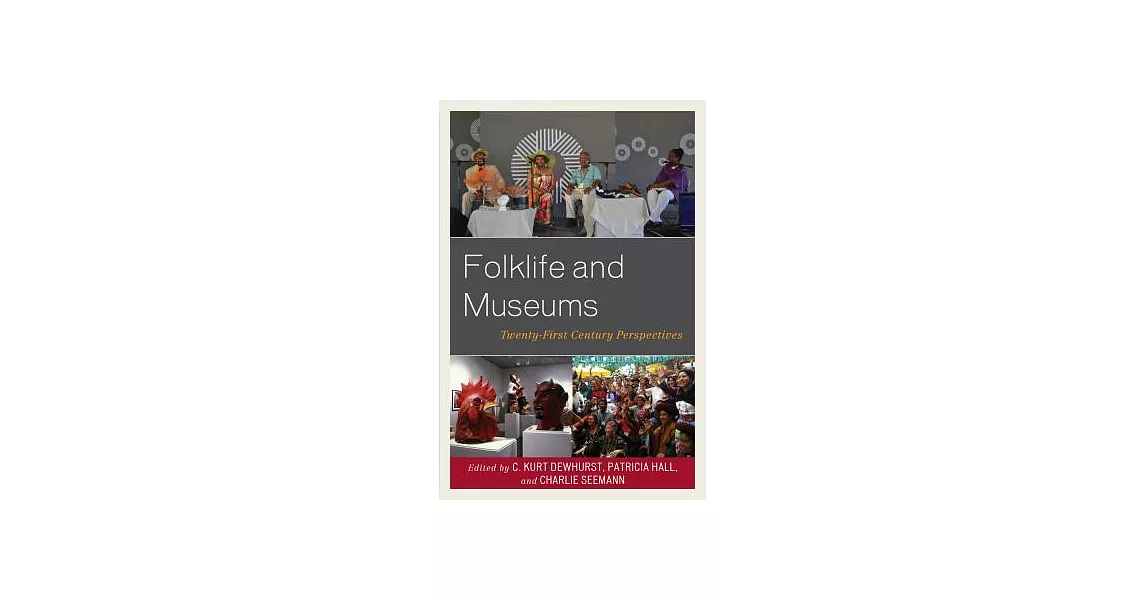 Folklife and Museums: Twenty-First Century Perspectives | 拾書所