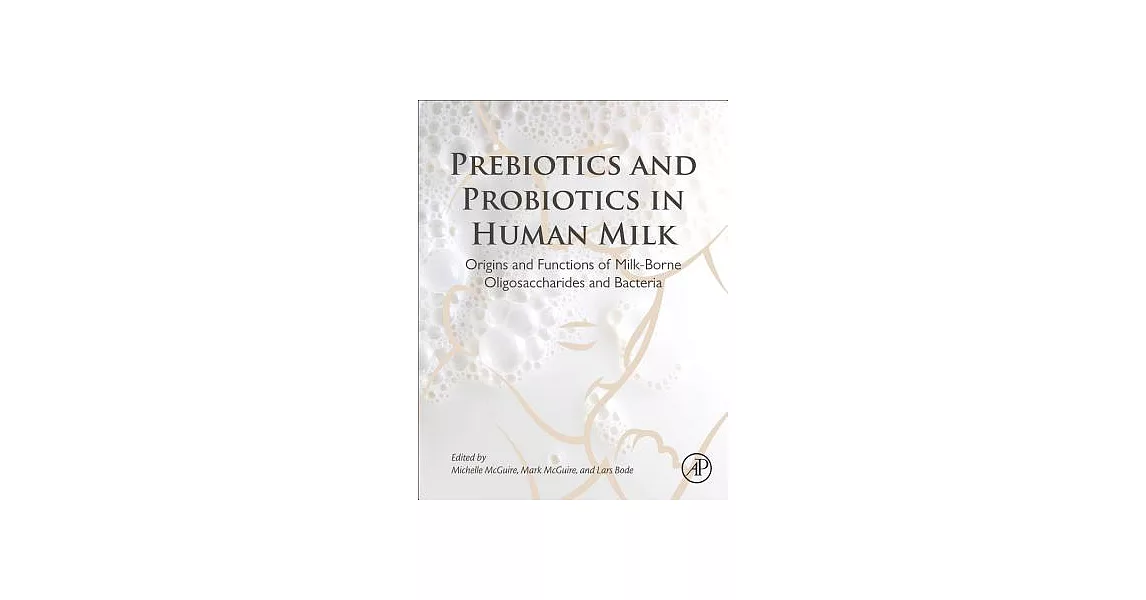 博客來-Prebiotics and Probiotics in Human Milk: Origins and Functions of ...